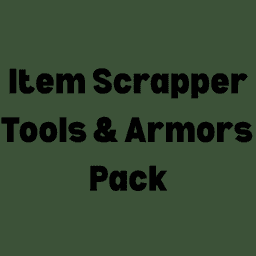 Item Scrapper Pack - Armor & Tools